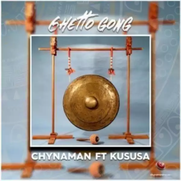 Chynaman - Ghetto Gong (Original Mix)  Ft. Kususa